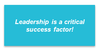 Leadership is a critical success factor!