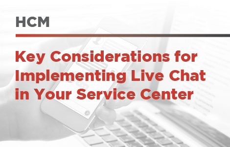 Key Considerations for Implementing Live Chat in Your Service Center