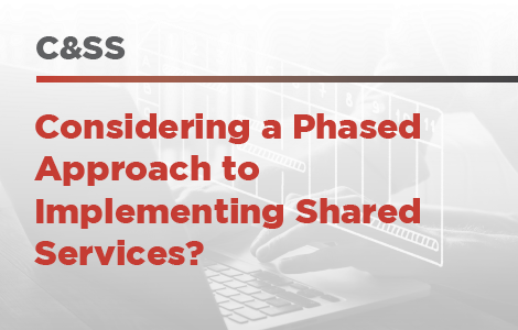 Considering a Phased Approach to Implementing Shared Services?
