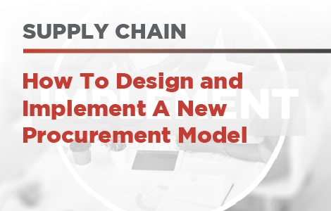 How to Design and Implement A New Procurement Model